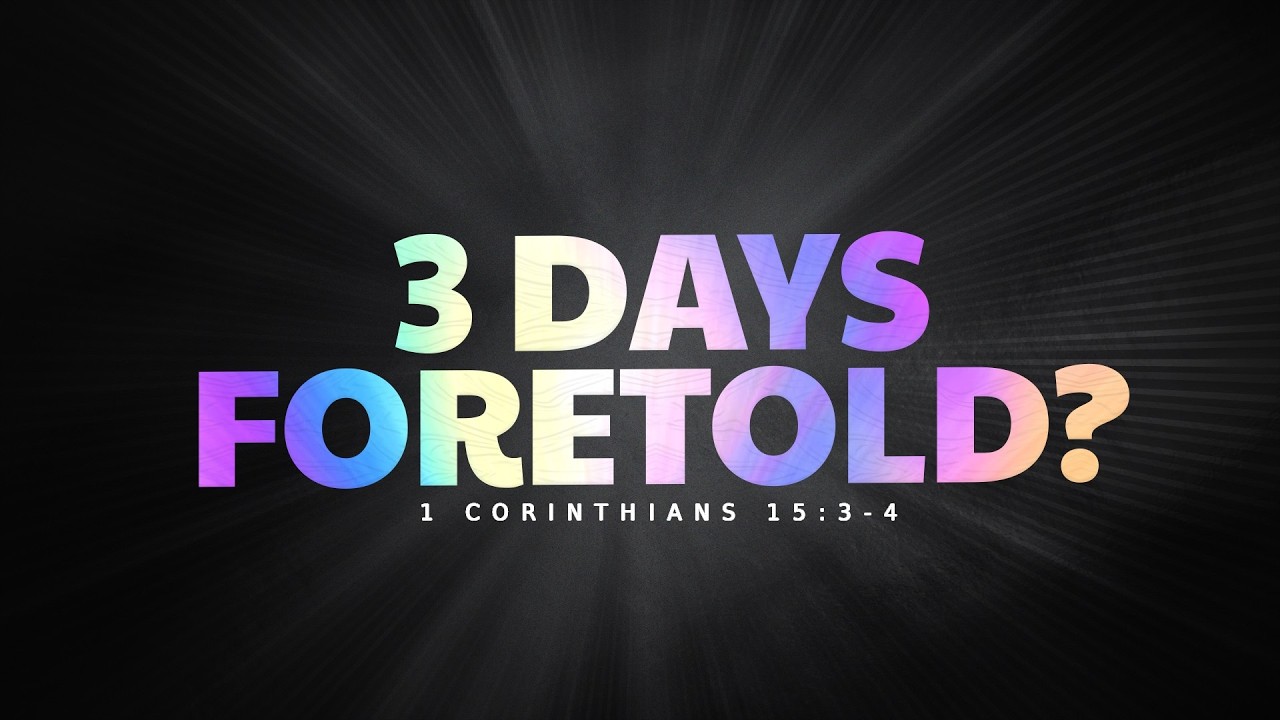 3 Days Foretold? - 1 Corinthians 15:3-4