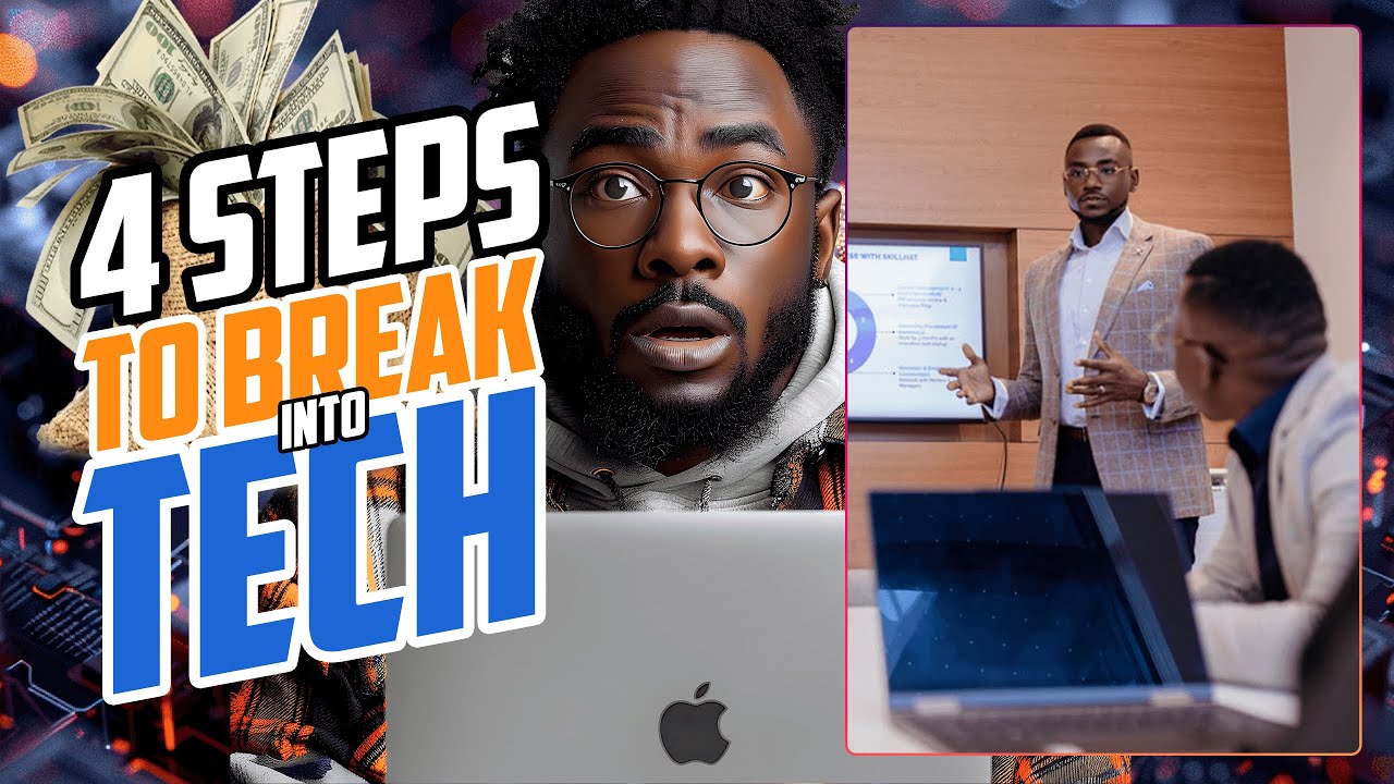 Four (4) Steps to Break into Tech