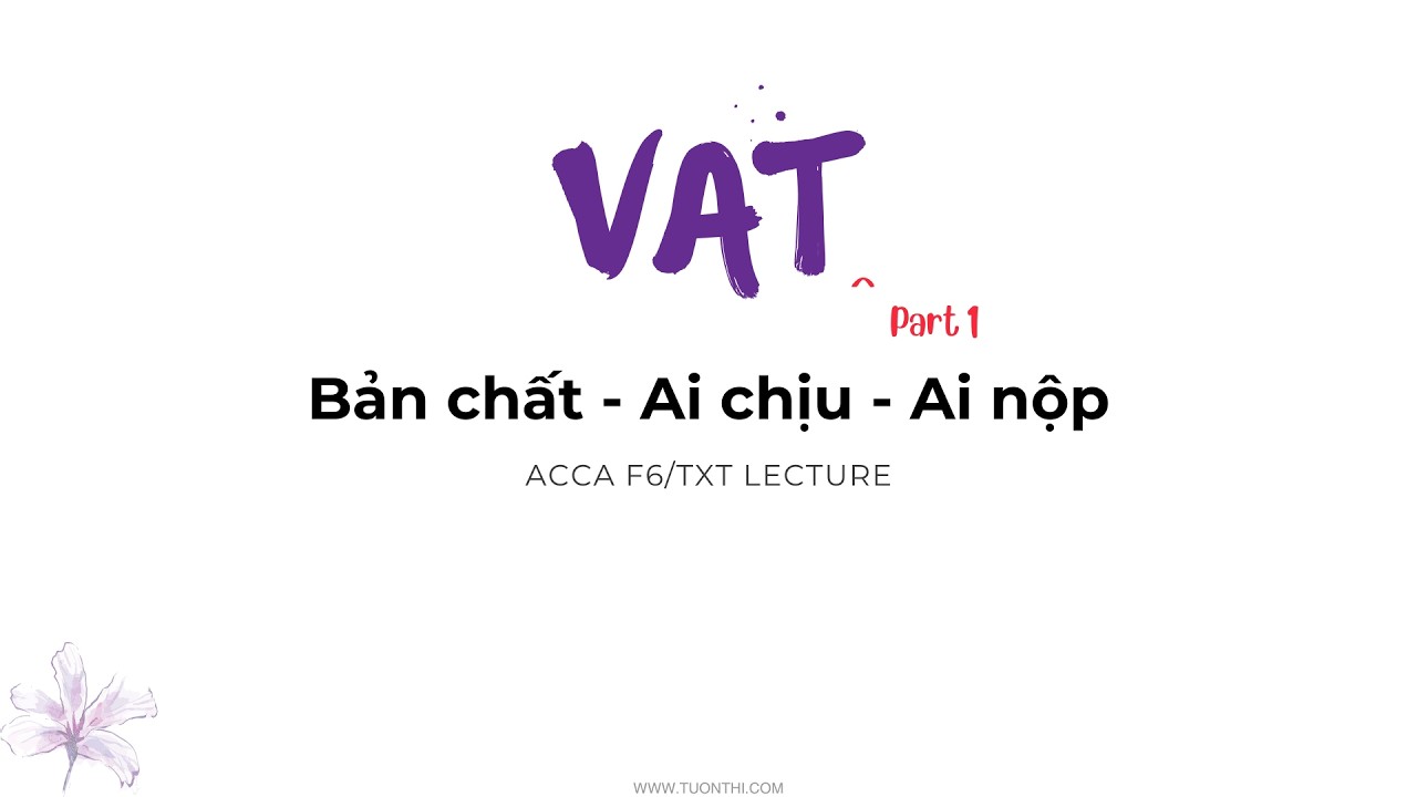 Thuế Giá Trị Gia Tăng 2026 | ACCA TXT Lecture