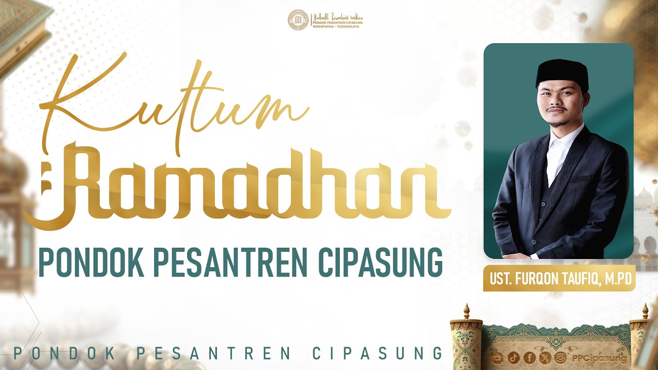🔴(LIVE) KULTUM RAMADHAN PONDOK PESANTREN CIPASUNG - UST. FURQON TAUFIQ, M.Pd.