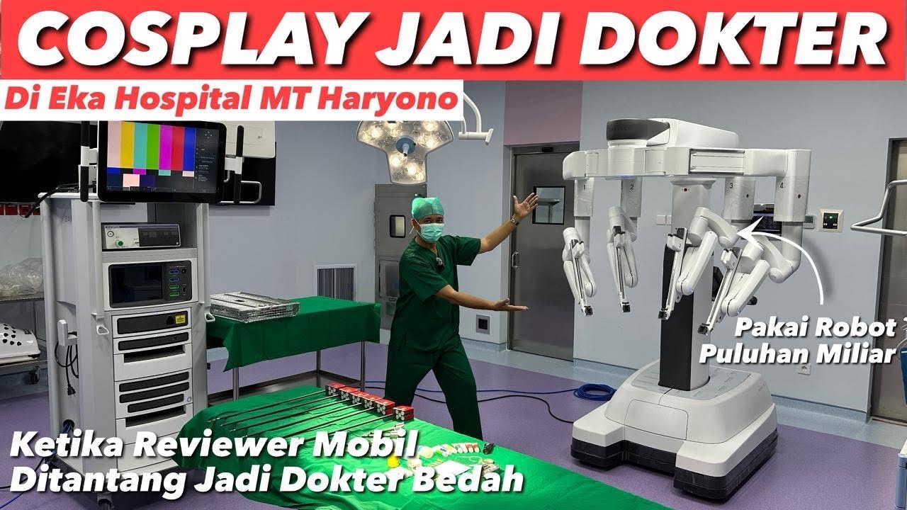 TES ROBOT BEDAH CANGGIH PULUHAN MILIAR DI EKA HOSPITAL MT HARYONO
