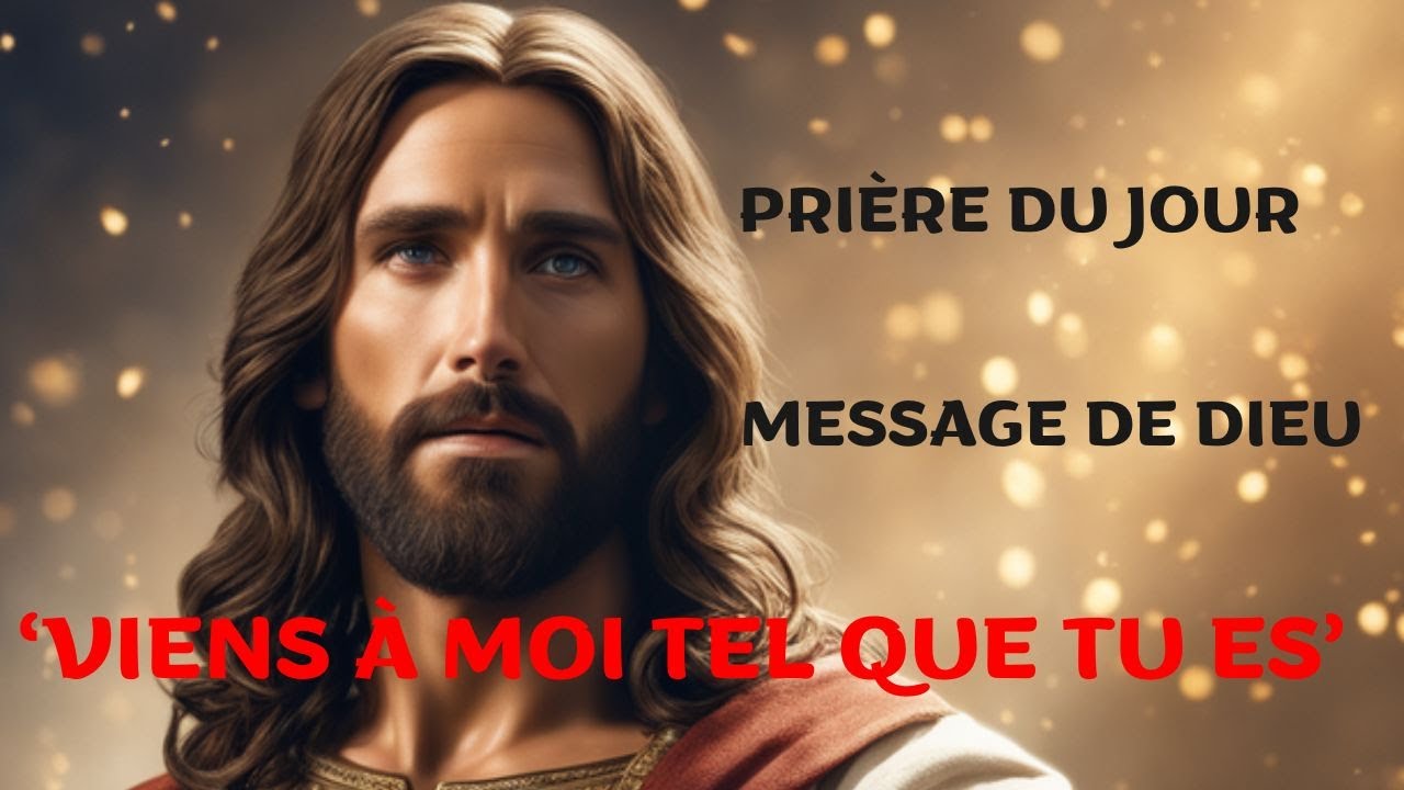 Viens &agrave; moi tel que tu es | Pri&egrave;re du jour | R&eacute;flexions bibliques maintenant