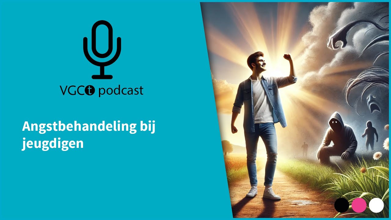VGCt Podcast #14 - Angstbehandeling bij jeugdigen