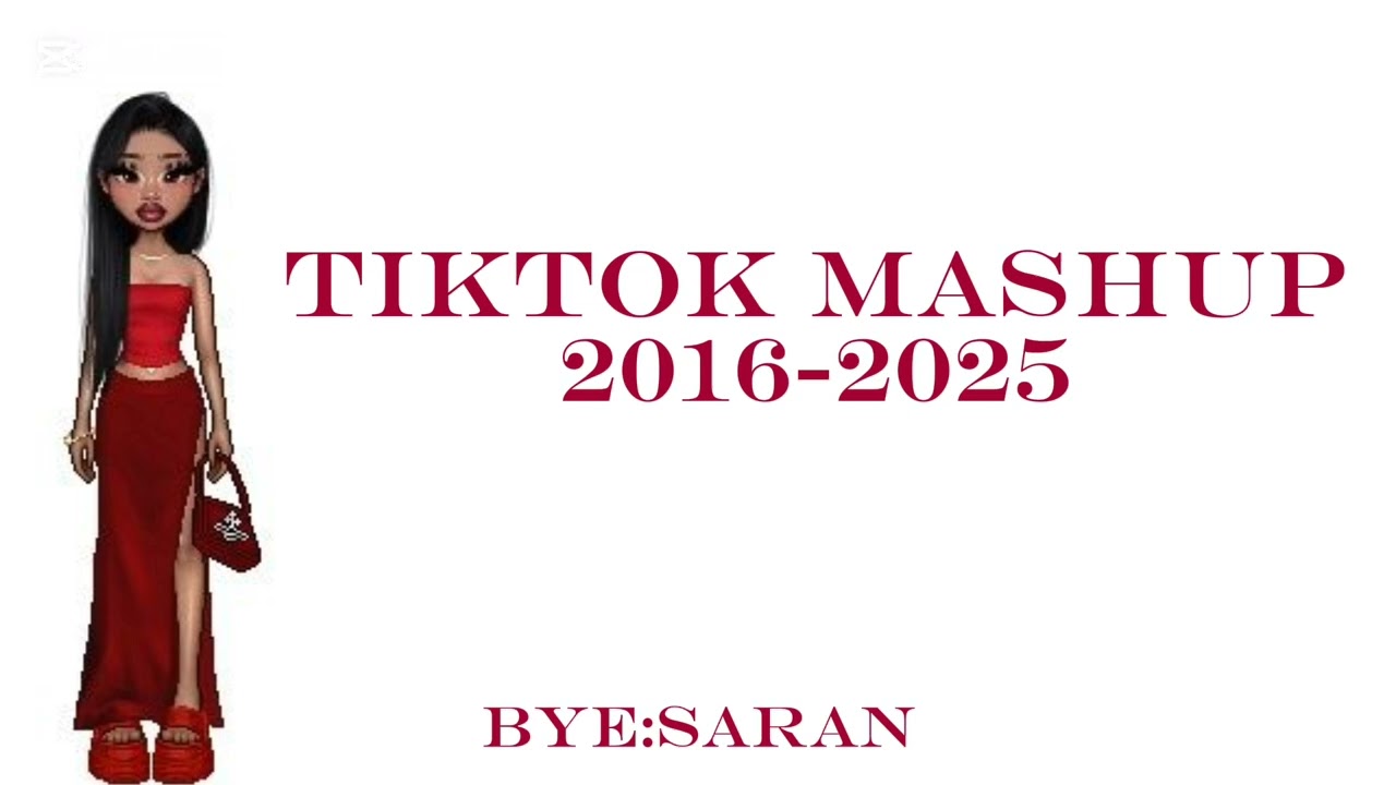Tiktok mashup 2016-2025
