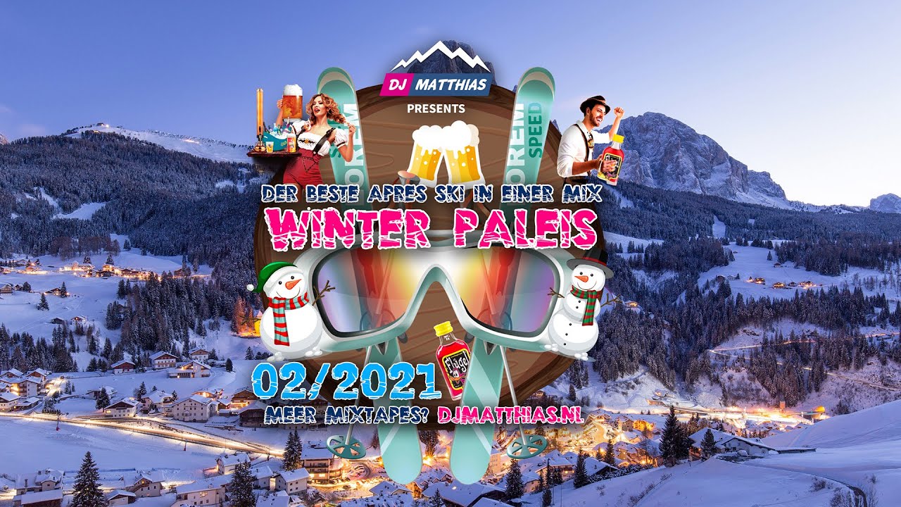 Winter Paleis #02 - Apres Ski Mixtape 2021 (by Apres Ski DJ Matthias)