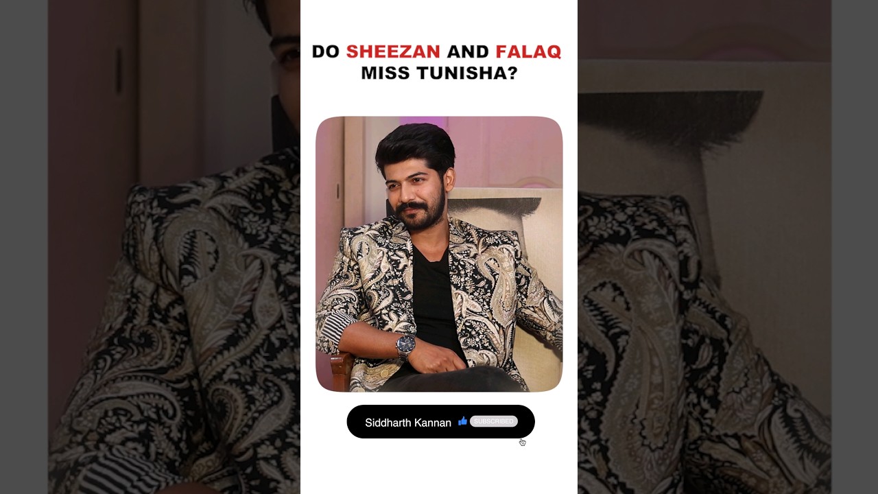 Do Sheezan Khan and Falaq Naaz miss Tunisha Sharma?