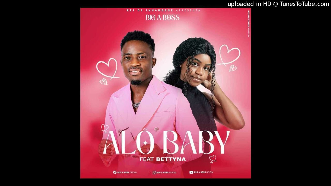 Big A Boss Ft Bettyna - Alo Baby - Official Áudio (2024) Prod.  By Manito Produções