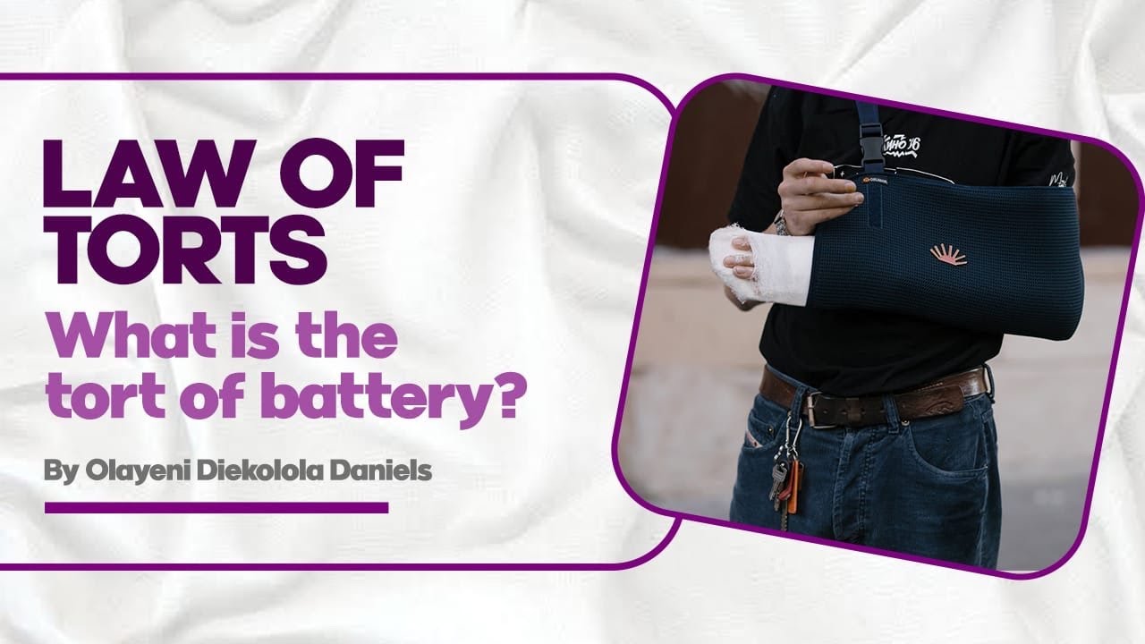 LAW OF TORTS: WHAT IS THE TORT OF BATTERY?