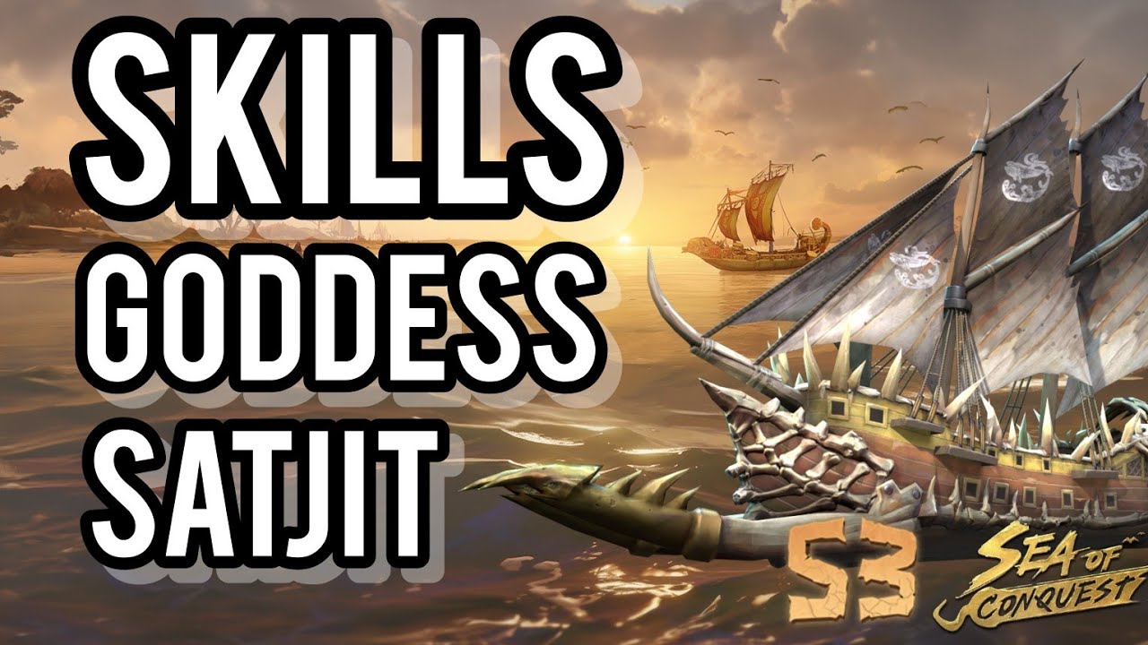 Goddess Satjit Skill Guide Sea of Conquest S3 Packsify