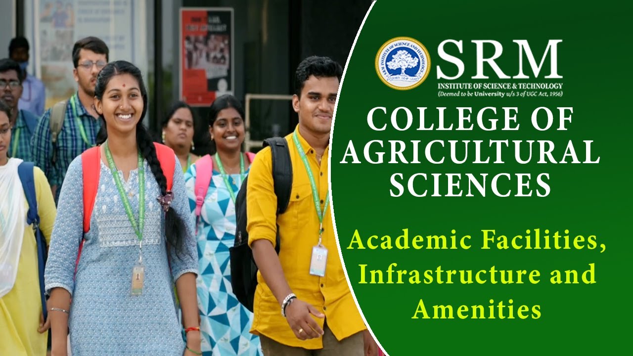 SRM College of Agricultural Sciences | Academic Facilities | Infrastructure and Amenities