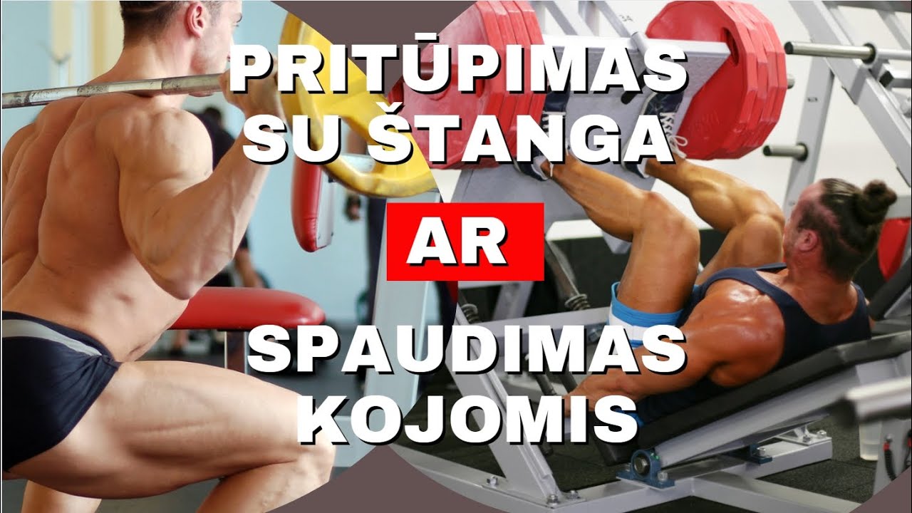 Spaudimas kojomis ar pritūpimas su štanga