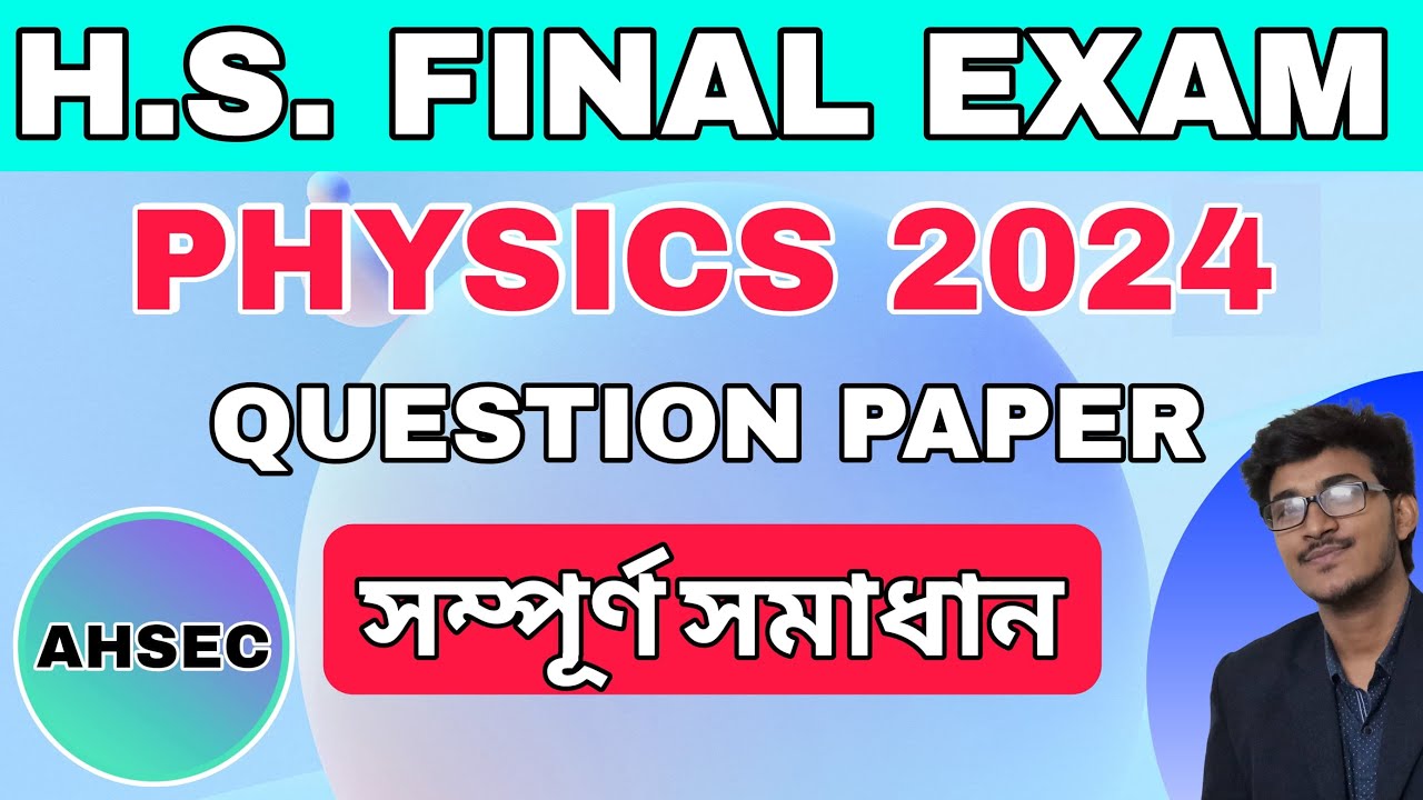 Class 12 HS FINAL  2024 Physics Question paper  Complete Solutions for 2024  