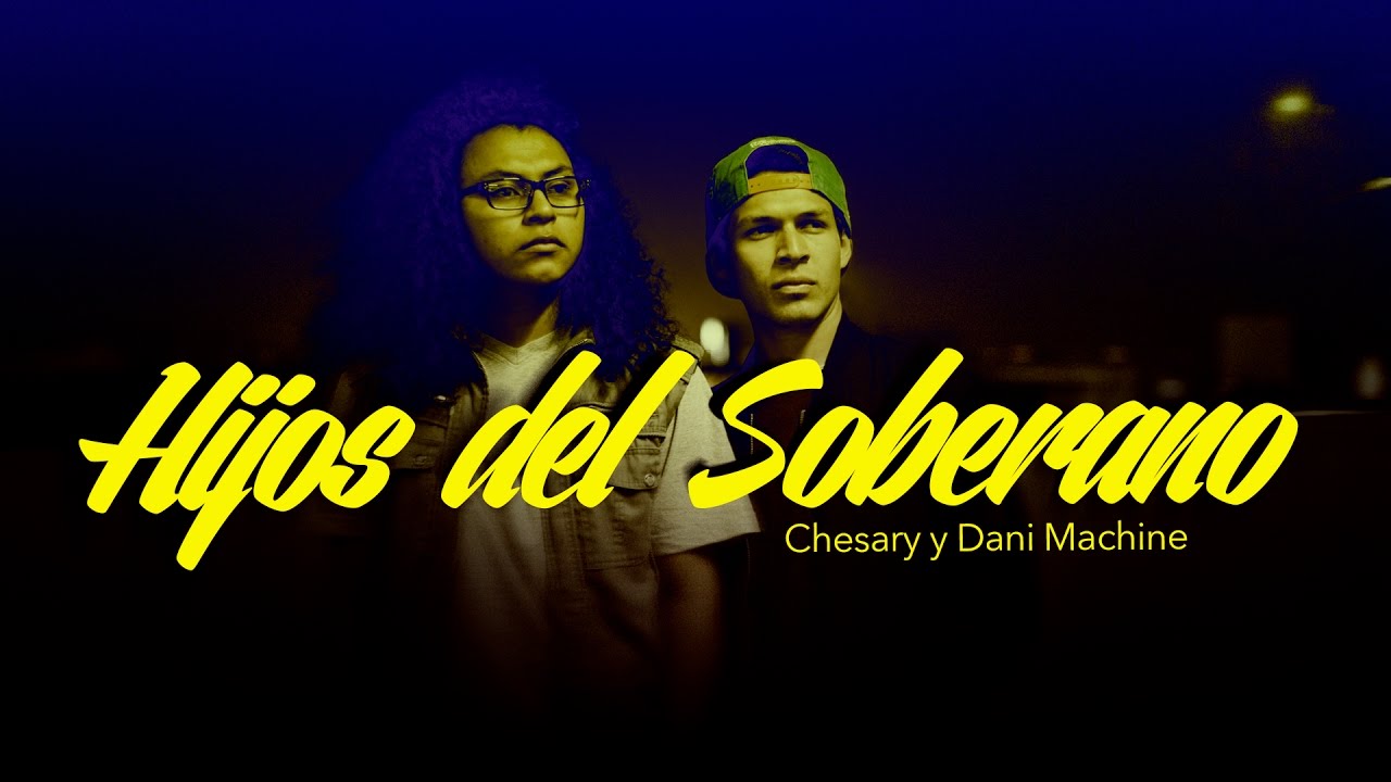 Chesary & Dani Machine - Hijos del Soberano