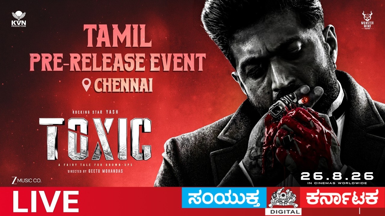 🔴 LIVE: TOXIC PRE-RELEASE EVENT CHENNAI LIVE 🔥 Rocking Star Yash | Nayanthara | TOXIC Movie | SK