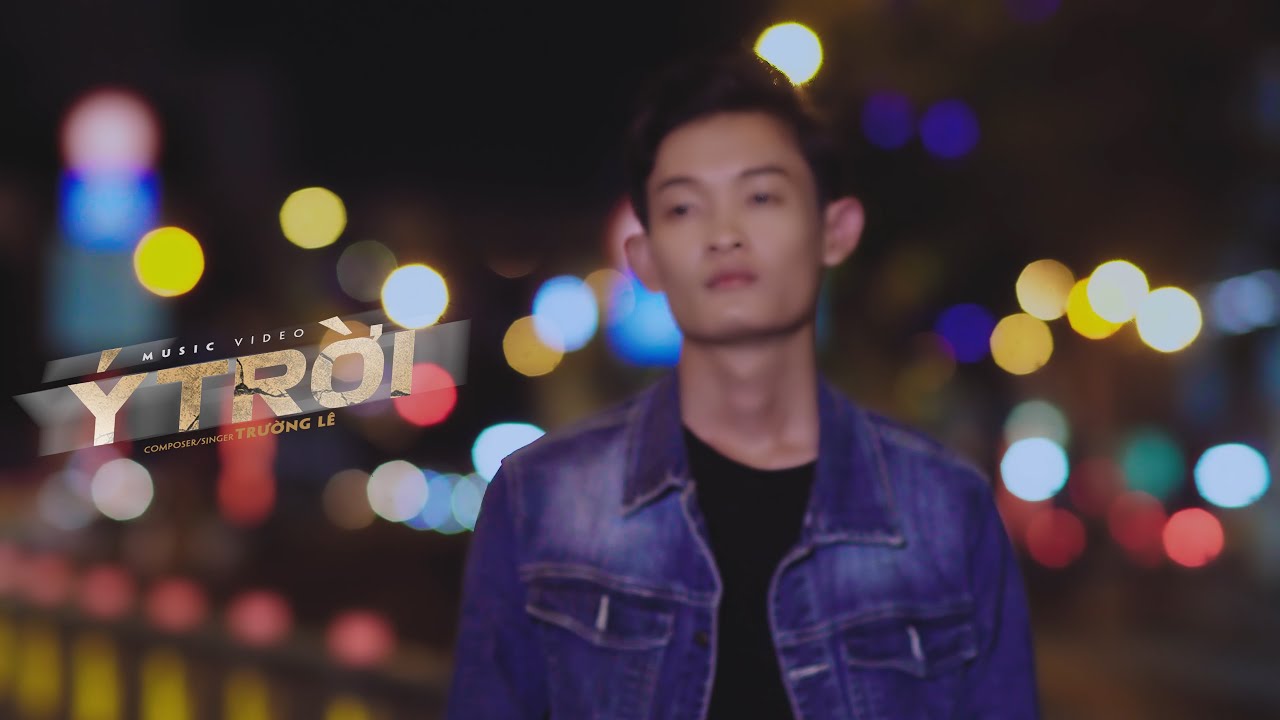 &Yacute; TRỜI | TRƯỜNG L&Ecirc; | LIP SYNC MUSIC VIDEO | Thanh xu&acirc;n của người con g&aacute;i