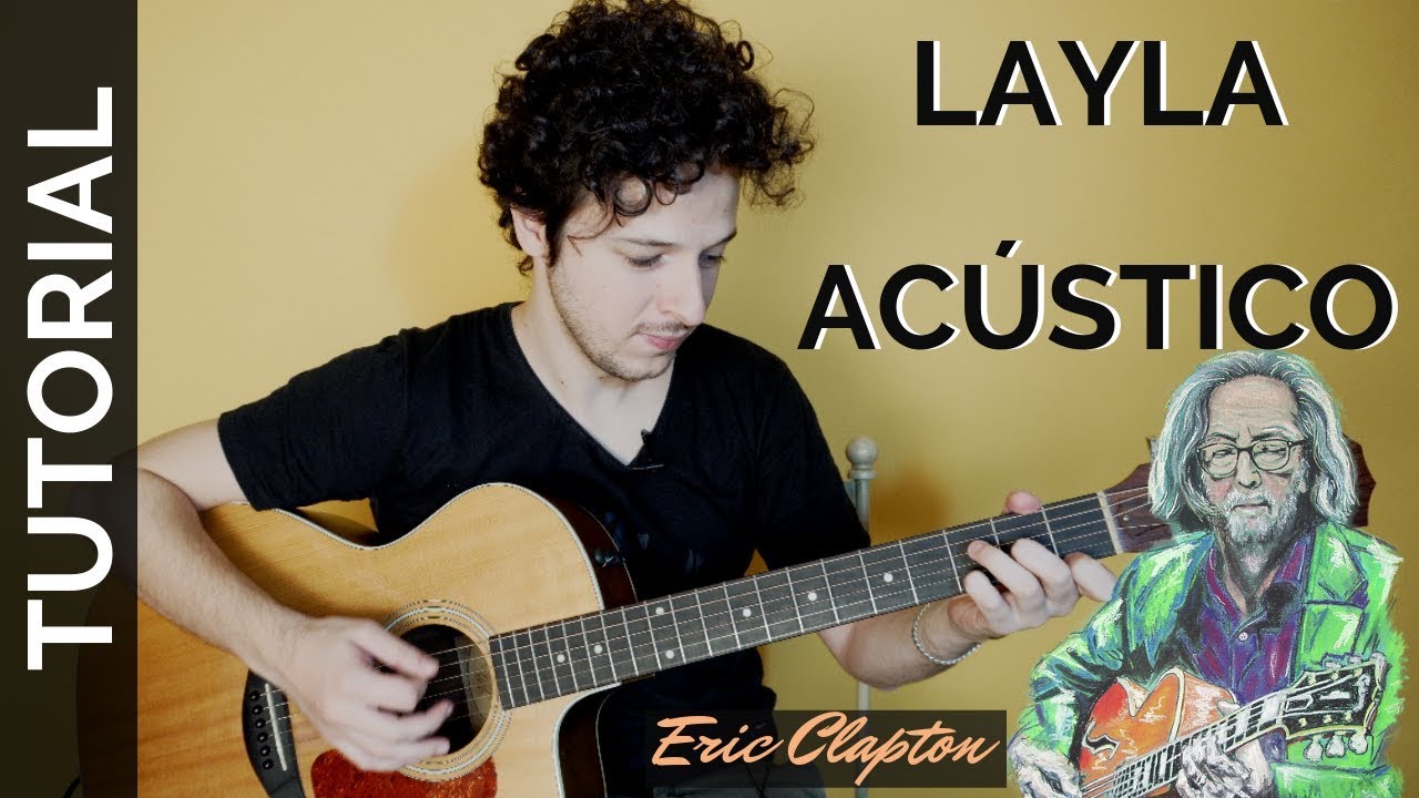 Como tocar la versión acústica de Layla - Eric Clapton - Tutorial