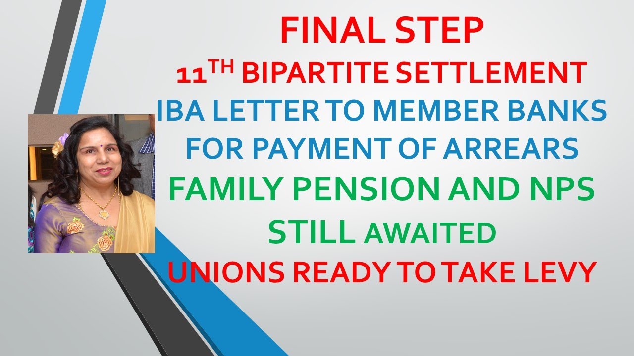 LAST STEP 11TH BPS IBA TO BANKS FOR PAYMENT OF ARREARS FAMILY PENSION AWAITED UNIONS READY FOR LEVY