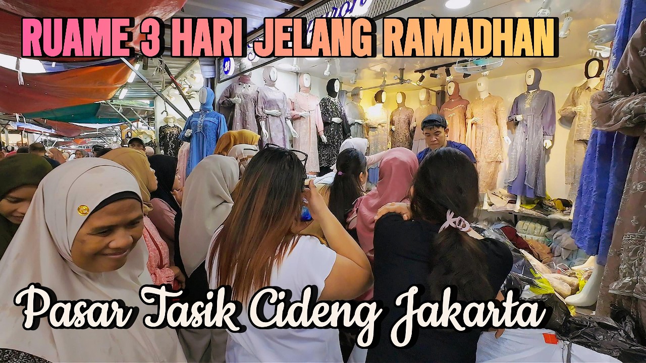 JELANG RAMADHAN, PASAR TASIK CIDENG RAME BANGET DENGAN EMAK-EMAK YANG BERBURU BAJU LEBARAN