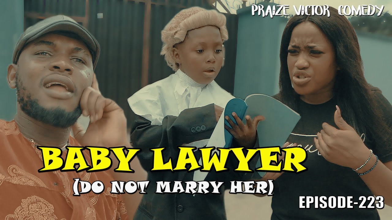 BABY LAWYER (PRAIZE VICTOR COMEDY) EPISODE224