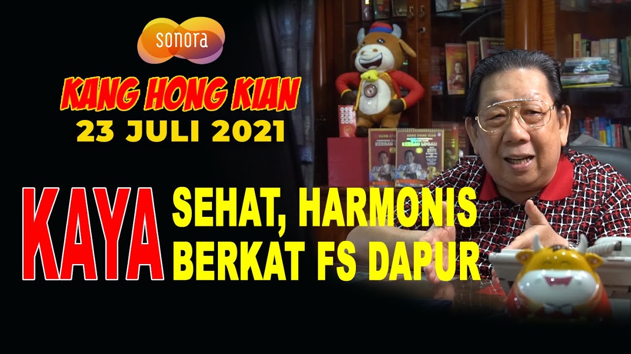 SEHAT, HARMONIS, KAYA BERKAT FS DAPUR - FENG SHUI KANG HONG KIAN - 23 JULI 2021