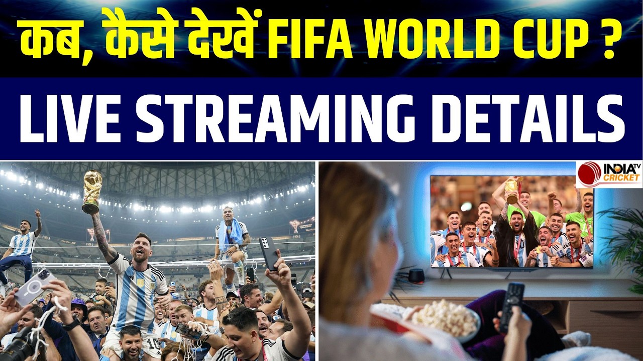 How to watch FIFA World Cup 2026 Live in India: कब, कैसे देखें Football World Cup | OTT Channel