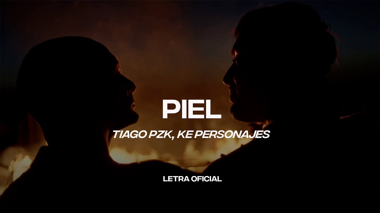 Tiago PZK, Ke Personajes - Piel (Lyric Video) | CantoYo