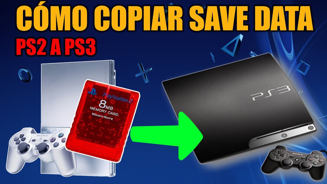 CÓMO COPIAR SAVE DATAS (PARTIDAS GUARDADAS) de PS2 a tu PS3...