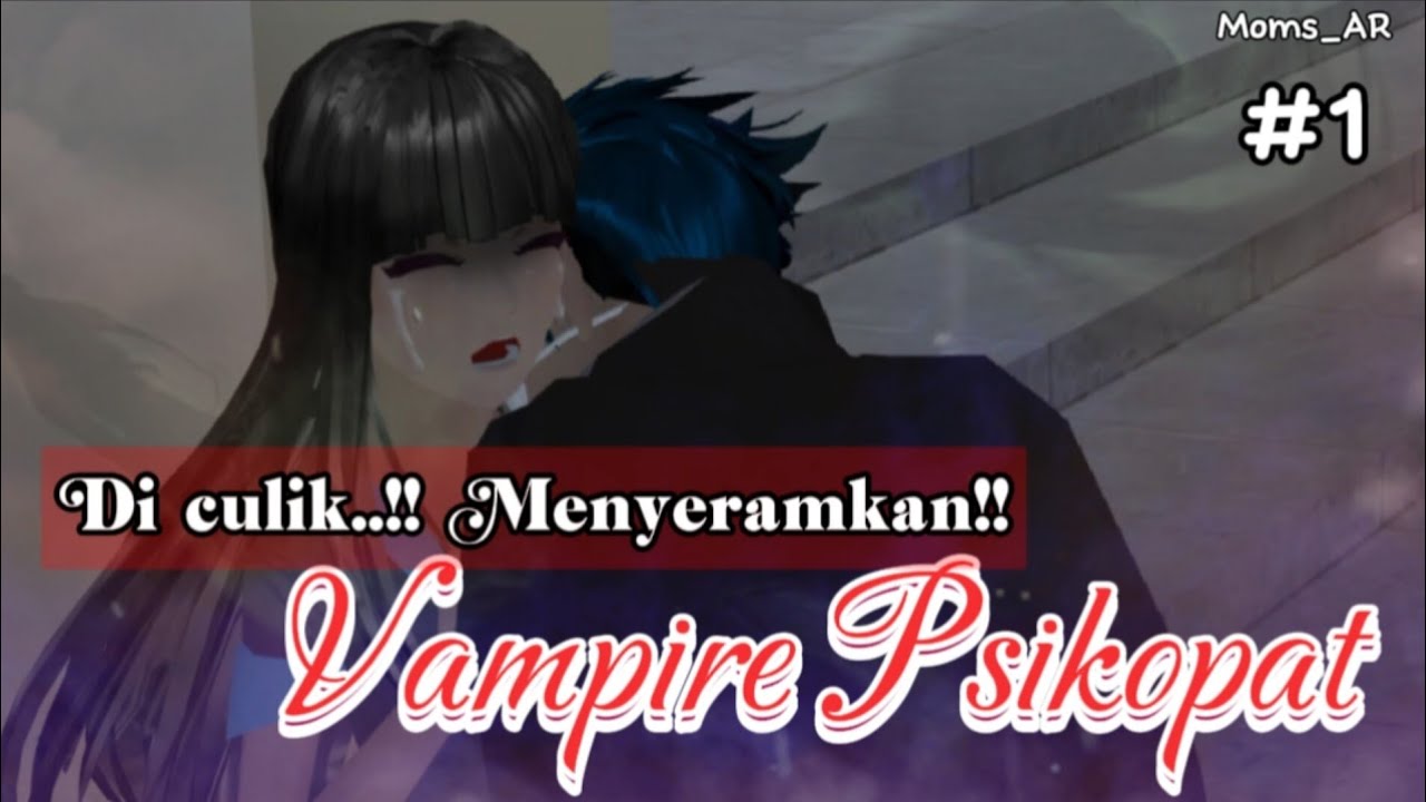 Vampire Psikopat (Eps.1) 