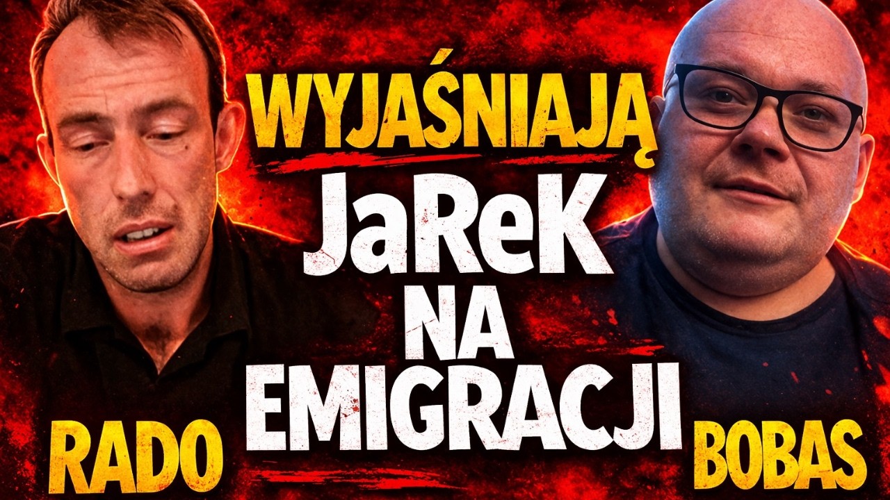 RADO I BOBAS WYJAŚNIAJĄ JaReK NA EMIGRACJI 🔴 ​@jareknaemigracji @RADOLONDYN 
