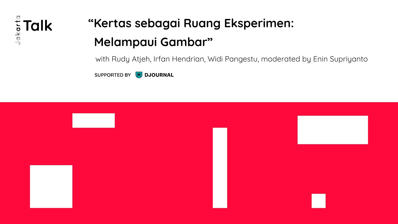 Talk: Kertas sebagai Ruang Eksperimen: Melampaui Gambar