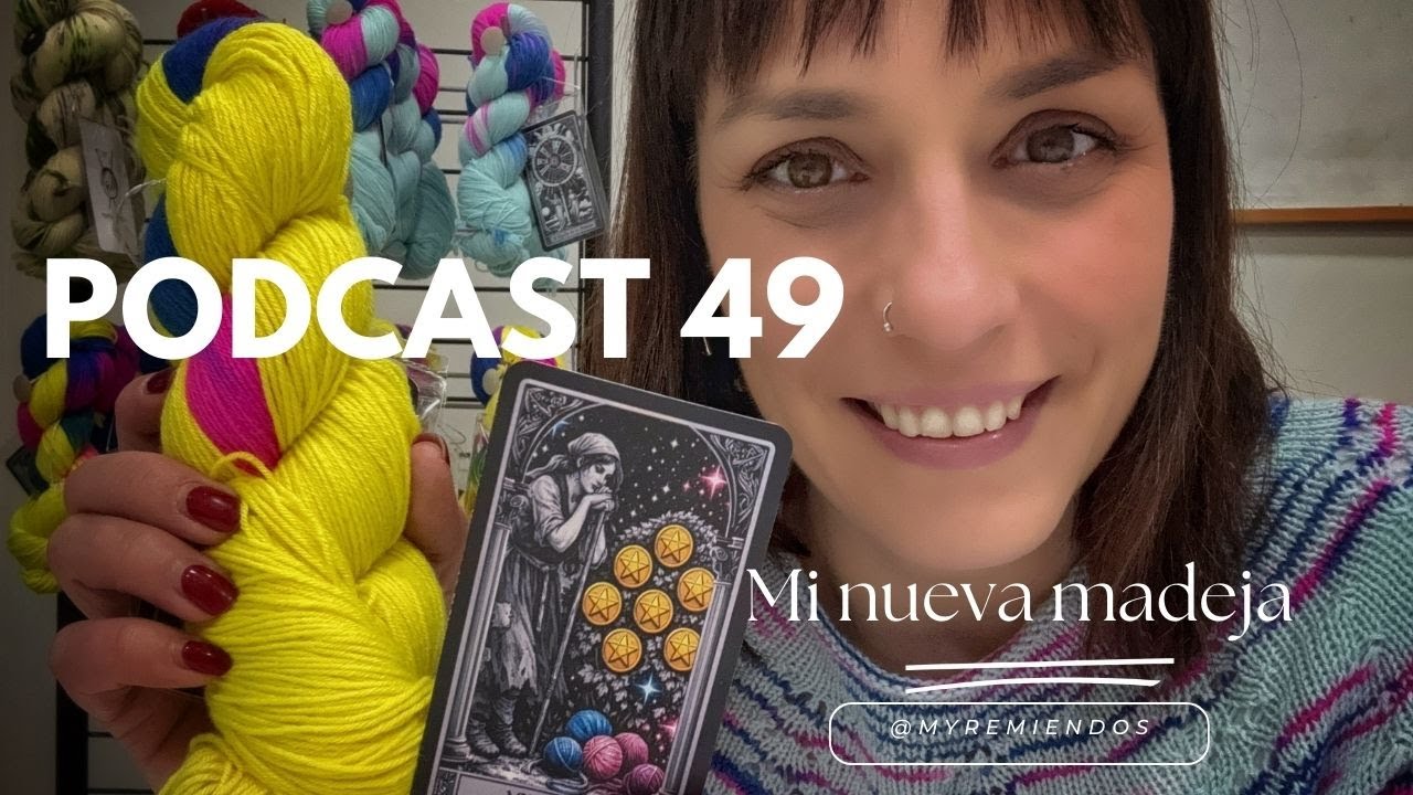 Podcast 49: Mi nueva madeja , el siete de pentáculos
