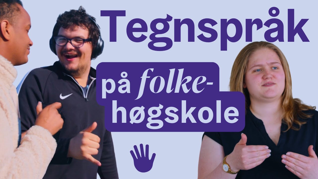 TEGNSPRÅK PÅ FOLKEHØGSKOLE 👌✋