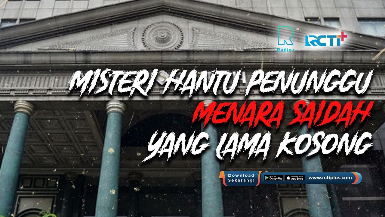 Bikin Merinding! Kisah Misteri Hantu Penunggu Menara Saidah Yang Lama Kosong