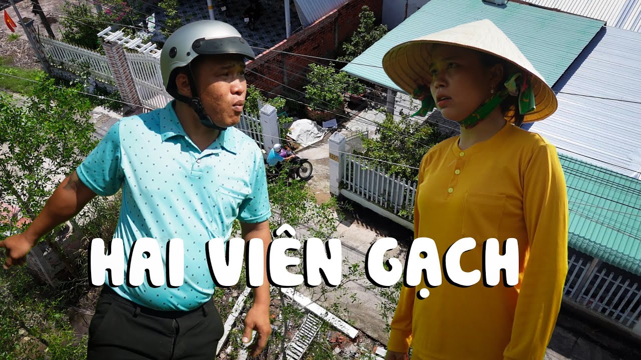Hai Viên Gạch #videogiaitri #vochongson #nguyenhuyvlog