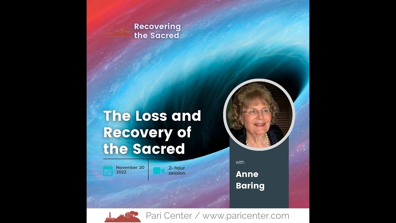 The Loss and Recovery of the Sacred with Anne Baring