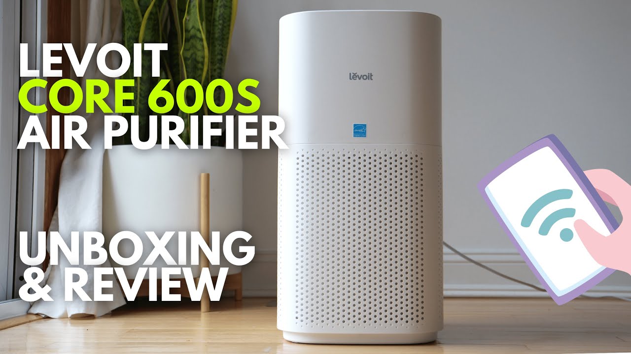 Levoit Core 600S Air Purifier - High Tech Good Air // Unboxing & Review
