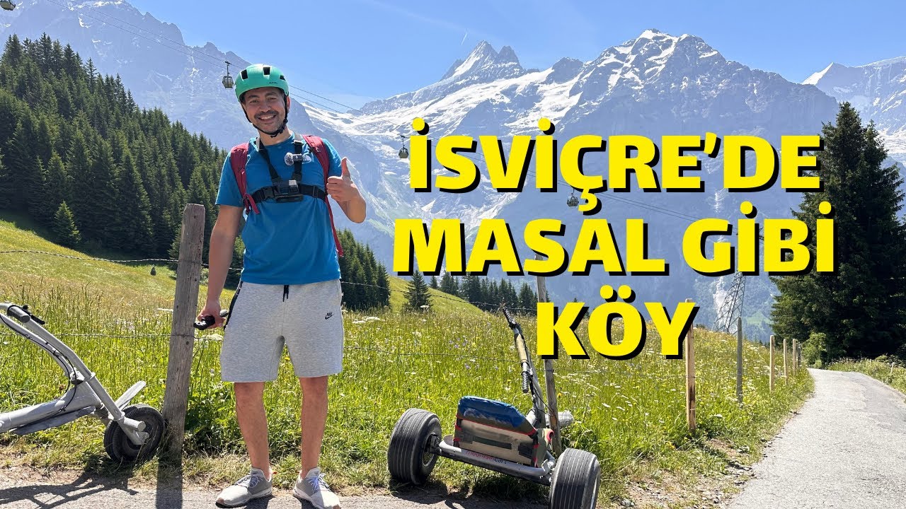 İsviçre'de Masal Gibi Köy | Grindelwald
