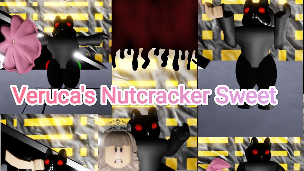 Veruca's Nutcracker Sweet 
