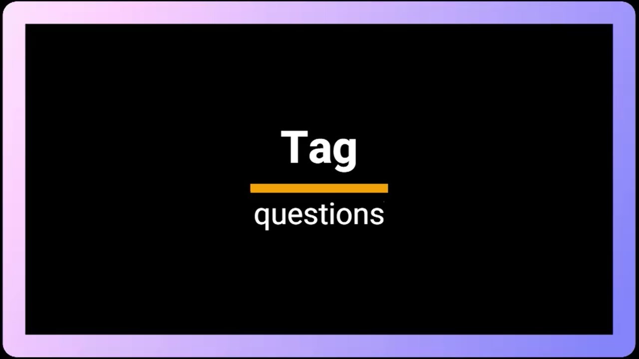 Tag questions