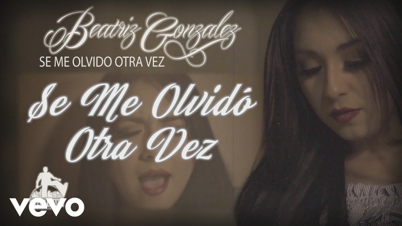 Beatriz Gonzalez - Se Me Olvido Otra Vez (Lyric Video/Letra)