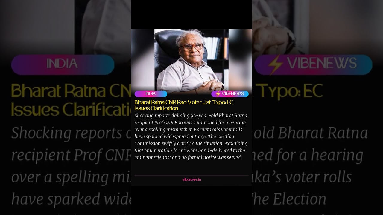 Bharat Ratna CNR Rao Voter List Typo: EC Issues Clarification