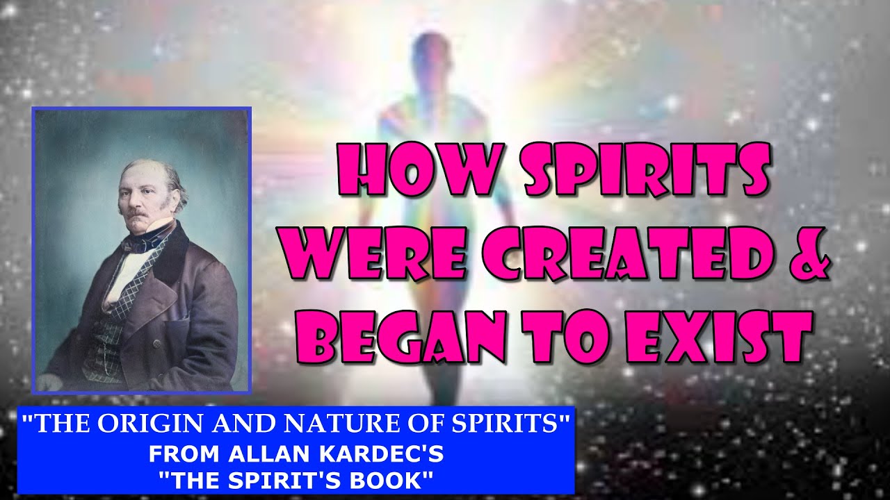 The Birth-Creation of a Spirit - The Spirit's Book (Allan Kardec), Pt 2, Ch 1: The Origin of Spirits