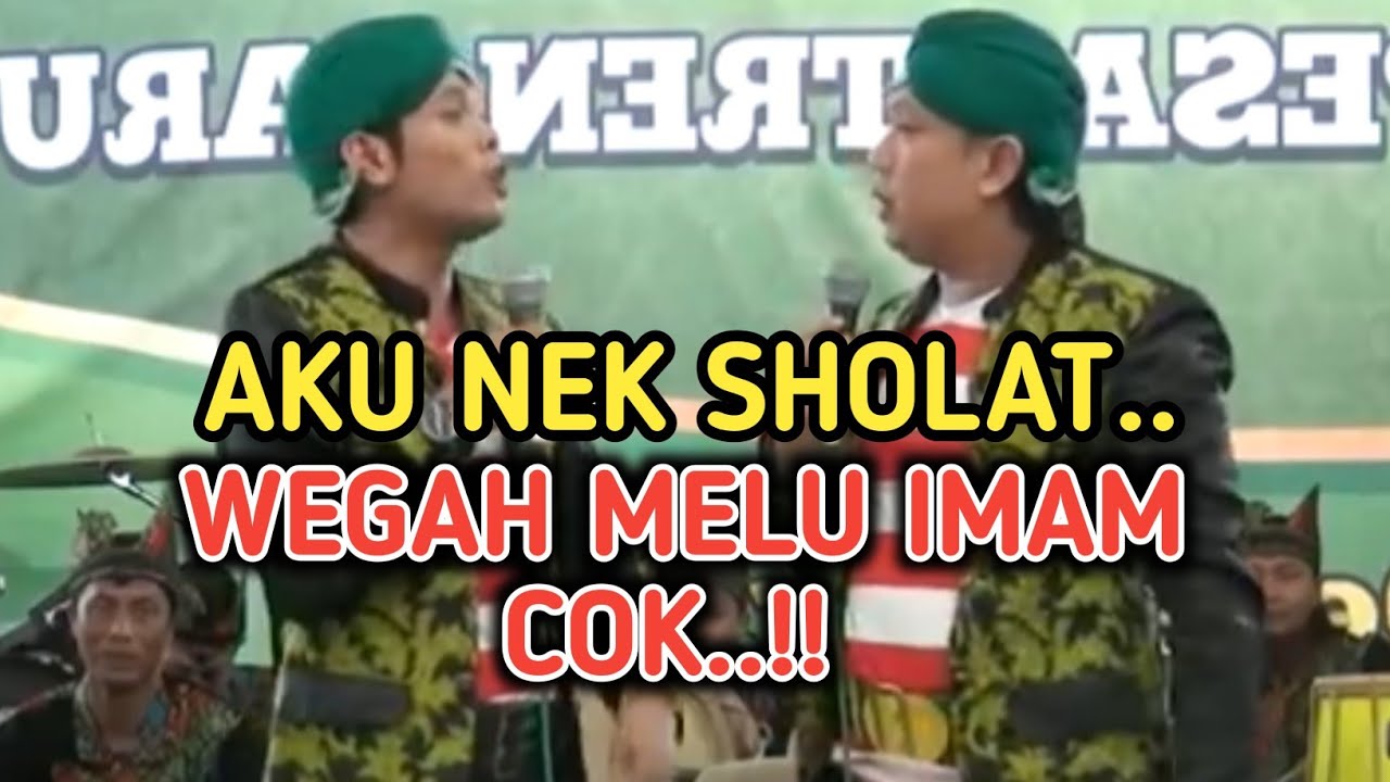 KANGEN PEYE - SHOLAT WEGAH MELU IMAM COK