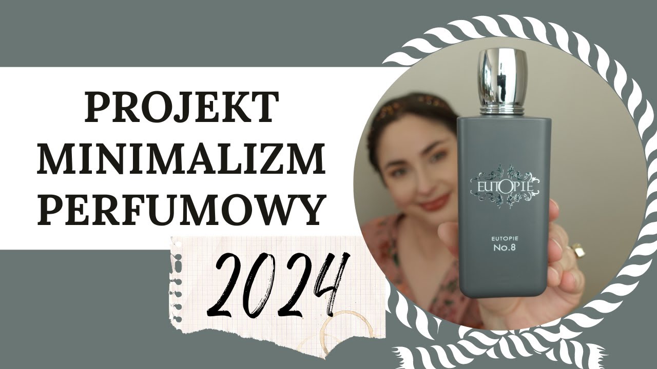Projekt Minimalizm Perfumowy 2024 1/5: Eutopie No. 8