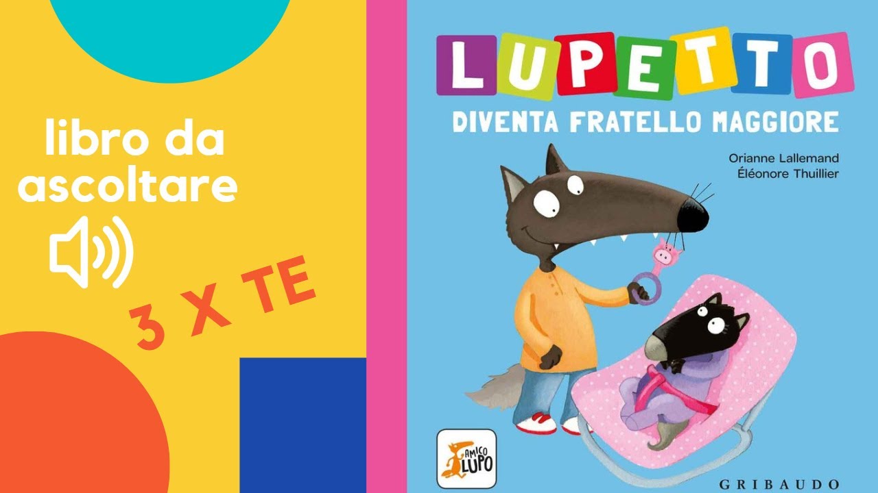 Lupetto diventa fratello maggiore,libro letto ad alta voce per i bambini con le avventure di Lupetto