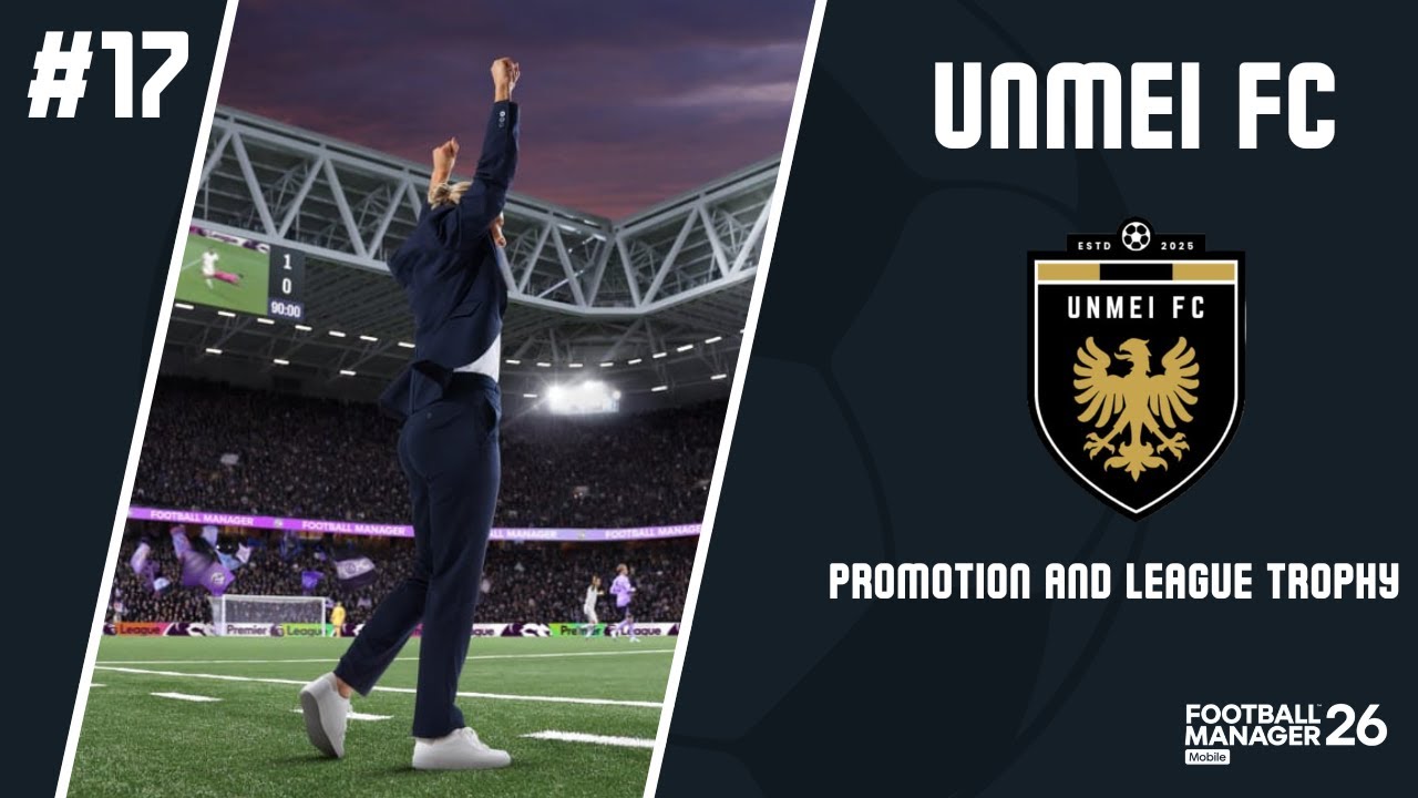 FMM 26 Create-a-Club x Road-to-Glory: UNMEI FC | First Promotion and League Trophy #17
