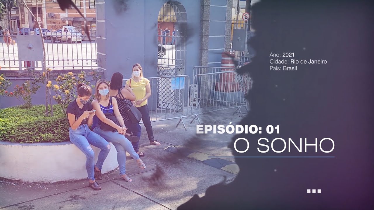 CMRJ - EPIS&Oacute;DIO 01 - O SONHO