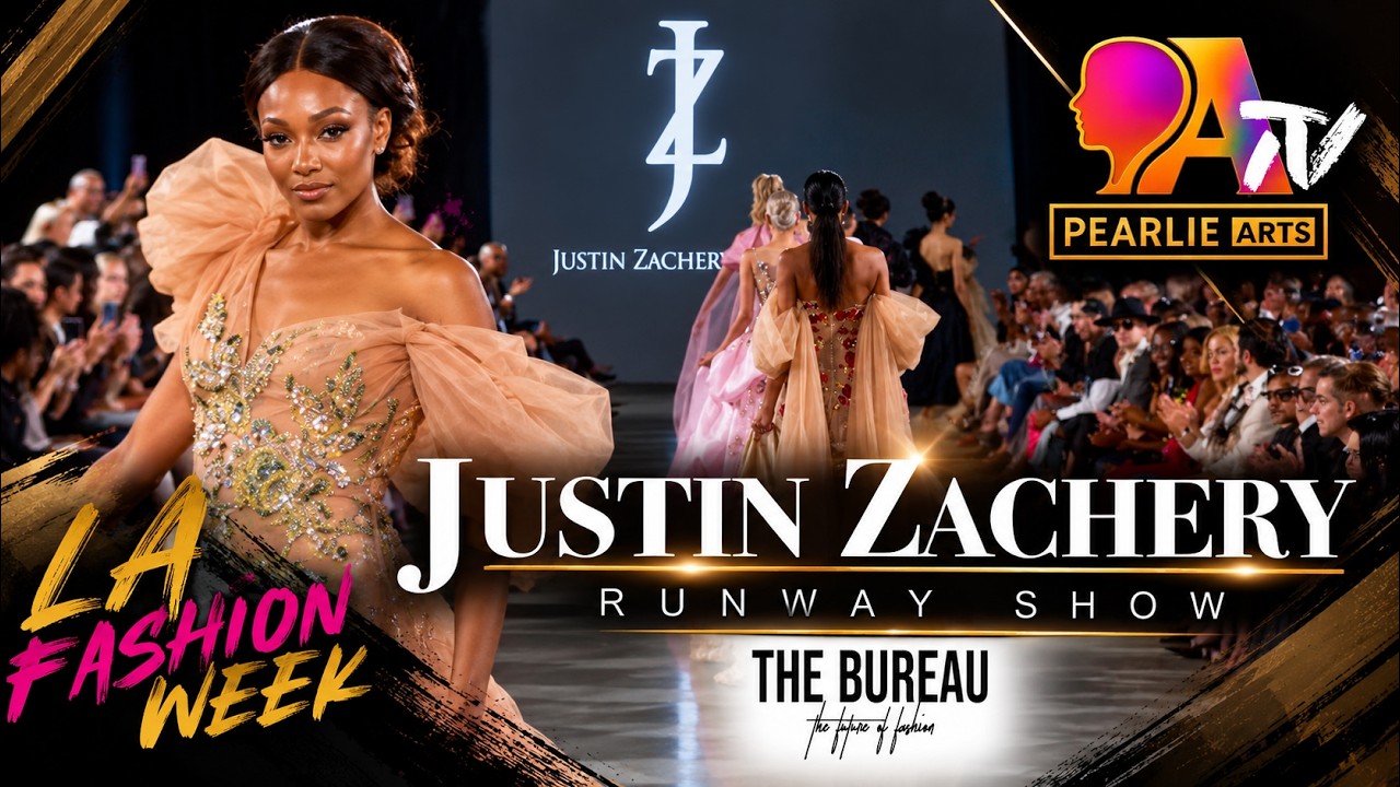 ✨ JUSTIN ZACHARY COUTURE | LA FASHION WEEK 2026 | PEARLIE ARTS TV ✨