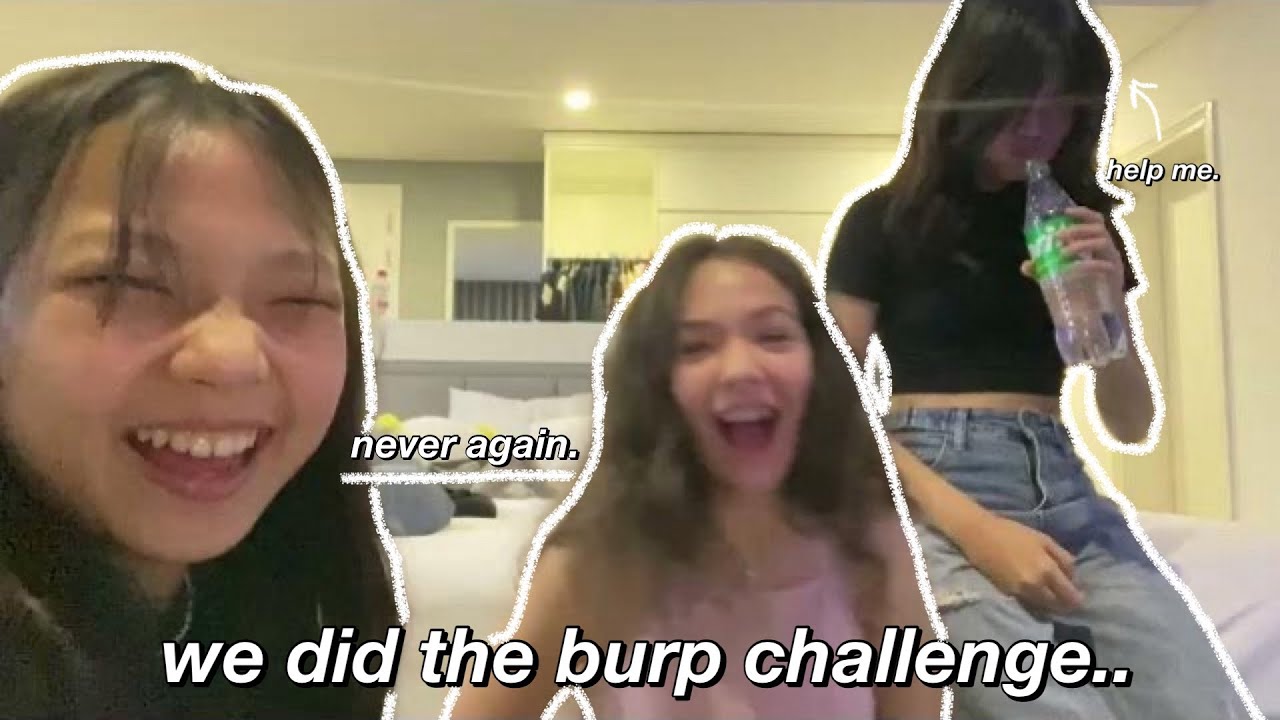 we did the burp challenge... (never again.) | Milana Blogs