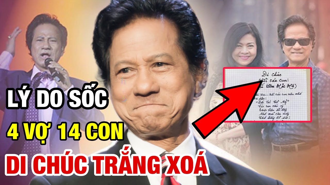 CHẾ LINH Rưng Rưng Kể Tâm Nguyện Cuối Trước Khi Qua Đời; 4 Người Vợ 14 Con Vì Sao Di Chúc Trắng Xóa?